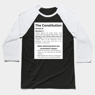 Biden Treasonous acts per constitution Baseball T-Shirt